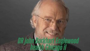 DR john Burkhart Englewood health Chicago il